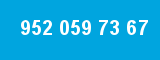 952 059 73 67